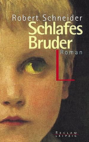 Schlafes Bruder by Robert Schneider