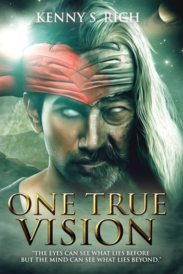 One True Vision by Kenny S. Rich