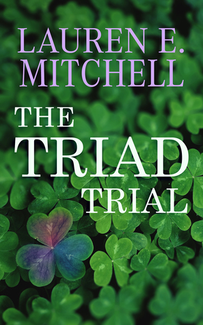 The Triad Trial by Lauren E. Mitchell