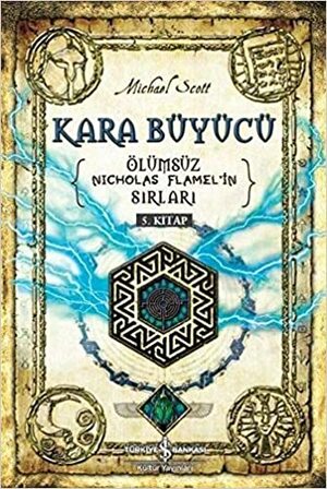 Kara Büyücü-Ölümsüz Nicholas Flamel'in Sirlari 5.Kitap by Michael Scott