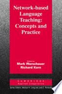 Network-Based Language Teaching: Concepts and Practice by Mark Warschauer, Richard Geyman Kern