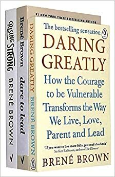 Dare to Lead / Daring Greatly / Rising Strong by Brené Brown