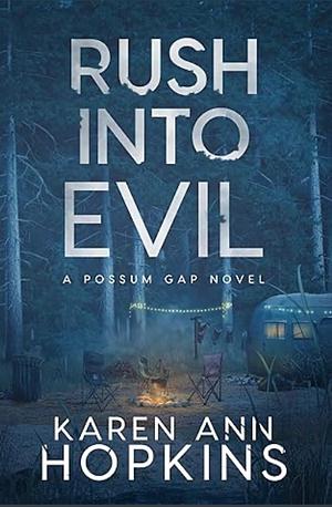 Rush Into Evil by Karen Ann Hopkins