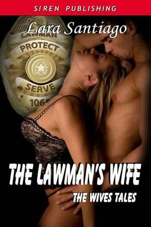 The Lawman's Wife by Lara Santiago