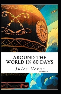 Around the World in 80 Days Illustrated by Jules Verne