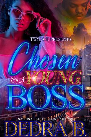 Chosen by a Young Boss by Dedra B., Dedra B.