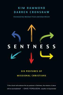 Sentness: Six Postures of Missional Christians by Kim Hammond, Darren Cronshaw