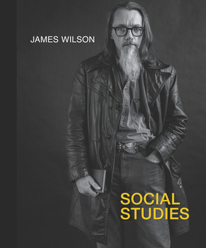 James Wilson: Social Studies by John LeRoux