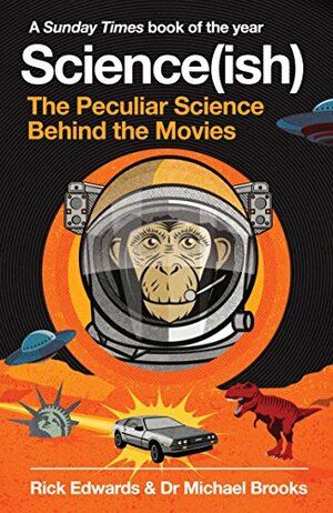 Science(ish): The Peculiar Science Behind the Movies by Michael Brooks, Rick Edwards