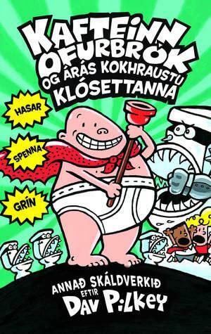 Kafteinn Ofurbrók og árás kokhraustu klósettanna by Dav Pilkey