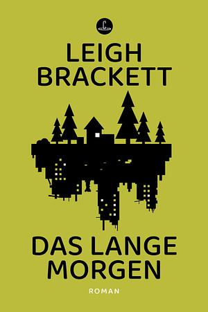 Das lange Morgen by Leigh Brackett