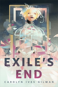 Exile's End by Carolyn Ives Gilman