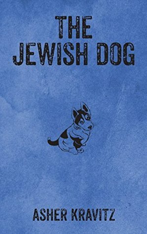 The Jewish Dog by Michal Kessler, Asher Kravitz