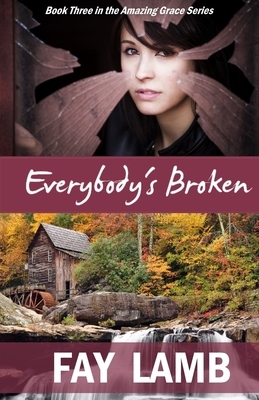 Everybody's Broken by Fay Lamb