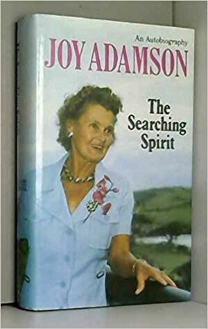 The Searching Spirit by Joy Adamson