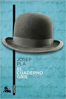 El cuaderno gris by Josep Pla