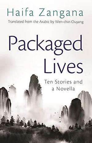 Packaged Lives: Ten Stories and a Novella by Haifa Zangana