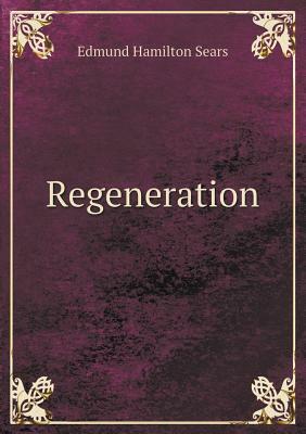 Regeneration by Edmund Hamilton Sears