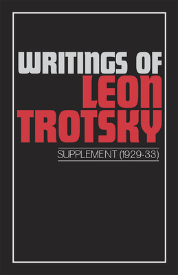 Writings of Trotsky, Leon (Supplement 1929-33) by Leon Trotsky