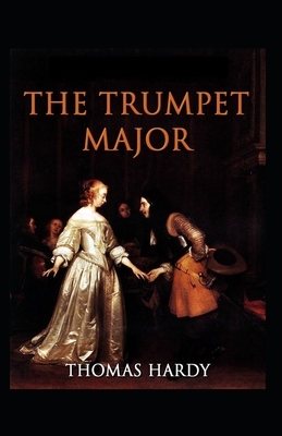 The Trumpet-Major Illustrated by Thomas Hardy