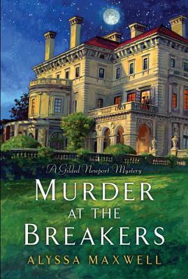 Murder at the Breakers by Alyssa Maxwell