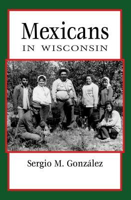 Mexicans in Wisconsin by Sergio Gonzalez