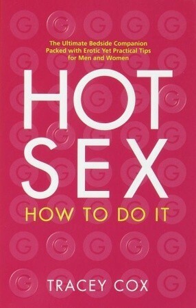 Hot Sex: How to Do It by Anita G. Dente, Tracey Cox