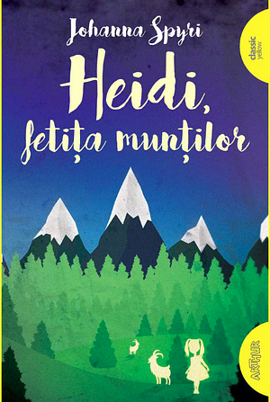 Heidi, fetița munților by Johanna Spyri