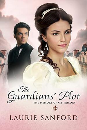 The Guardians' Plot by Laurie Sanford