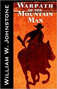 Warpath of the Mountain Man by William W. Johnstone