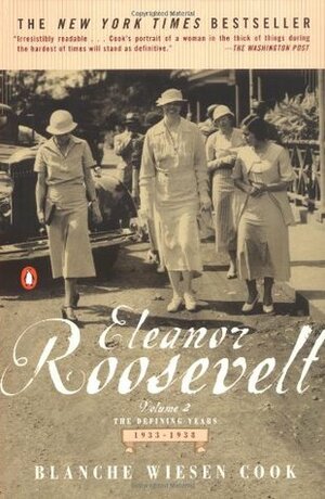 Eleanor Roosevelt, Volume 2: The Defining Years, 1933-38 by Blanche Wiesen Cook