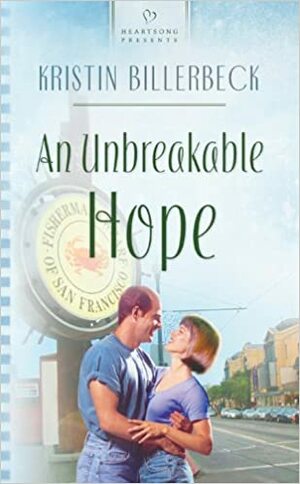 Unbreakable Hope by Kristin Billerbeck