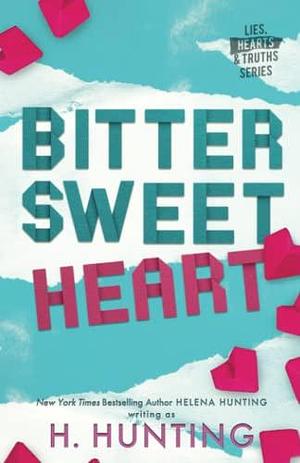 Bitter Sweet Heart: Special Edition by H. Hunting, H. Hunting