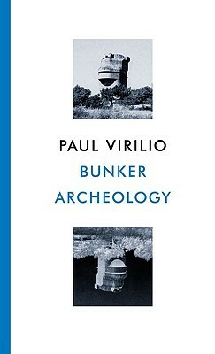 Bunker Archaeology by Paul Virilio