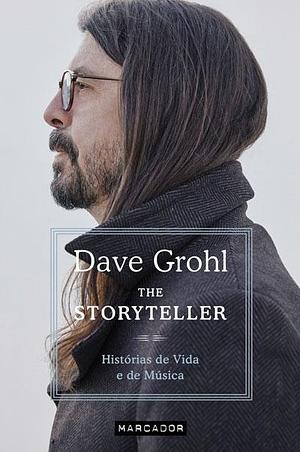 The Storyteller: Histórias de Vida e Música by Dave Grohl, Dave Grohl