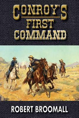 Conroy's First Command by Robert Broomall