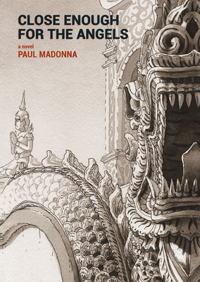 Close Enough for the Angels by Paul Madonna