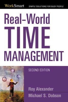 Real-World Time Management by Michael Dobson, Roy Alexander