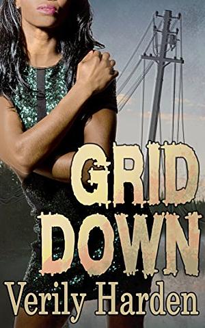 Grid Down by Verily Harden
