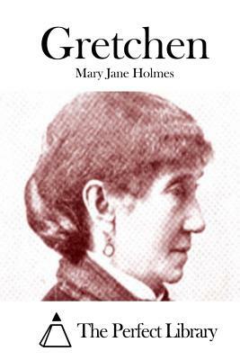 Gretchen by Mary Jane Holmes