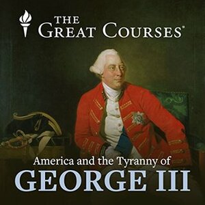 The Tyranny of George III by Rufus Fears