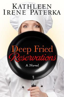 Deep Fried Reservations by Kathleen Irene Paterka