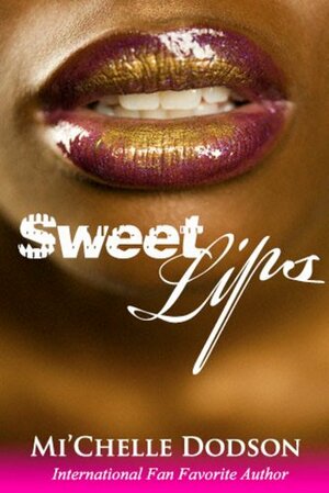 Sweet Lips by Mi'Chelle Dodson, Suprina Frazier