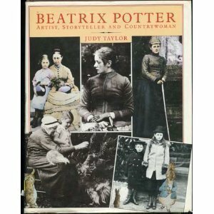 Beatrix Potter: Artist, Storyteller and Countrywoman by Judy Taylor