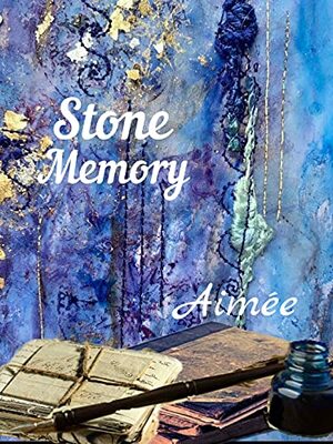 Stone Memory by Aimée