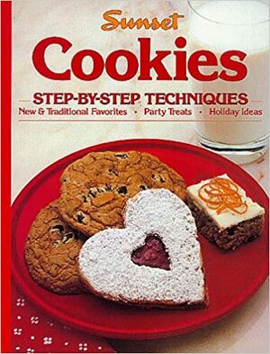 Cookies: Step By Step Techniques by Sunset Magazines &amp; Books