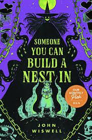 Someone You Can Build a Nest In (B&amp;N Exclusive Edition) by John Wiswell