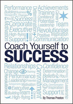 Coach Yourself To Success by Thomas Preston