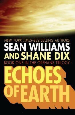 Echoes of Earth by Sean Williams, Shane Dix
