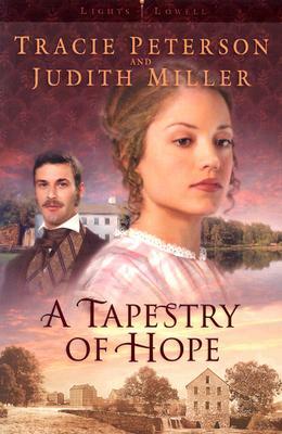 A Tapestry of Hope by Judith Miller, Tracie Peterson